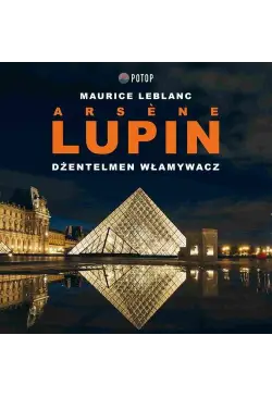 Arsène Lupin. Dżentelmen...