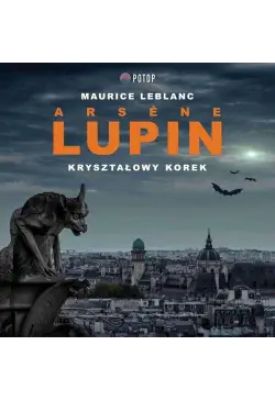 Arsène Lupin. Kryształowy...
