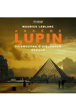 Arsène Lupin. Dziewczyna o...