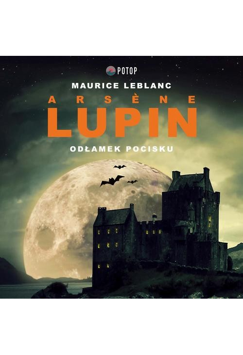 Arsène Lupin. Odłamek pocisku