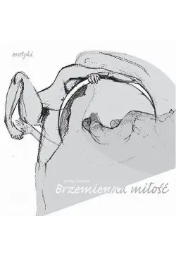 Brzemienna miłość. Erotyki