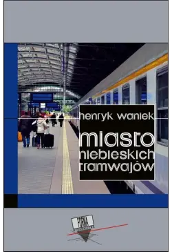 Miasto niebieskich tramwajów