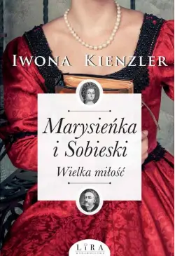 Marysieńka i Sobieski....