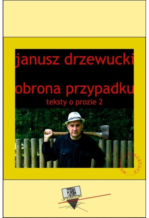 Obrona przypadku. Teksty o prozie 2