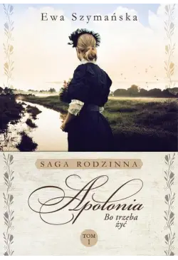 Bo trzeba żyć. Apolonia