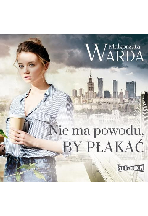 Nie ma powodu, by płakać