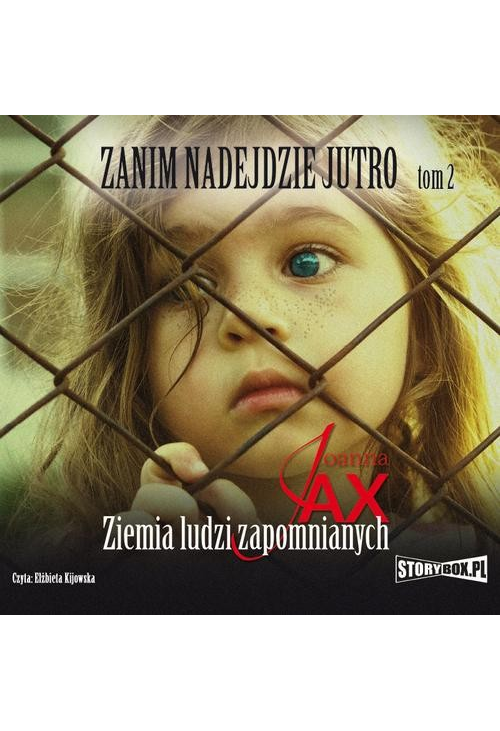 Zanim nadejdzie jutro. Tom 2. Ziemia ludzi zapomnianych