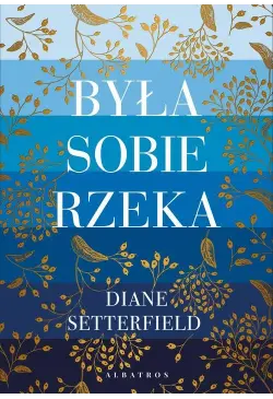 BYŁA SOBIE RZEKA…