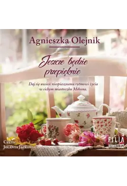 Jeszcze będzie przepięknie