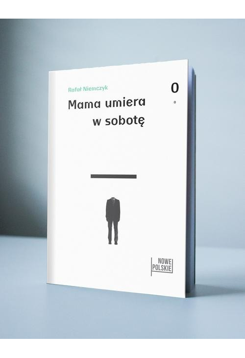 Mama umiera w sobotę