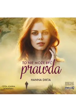To nie może być prawda