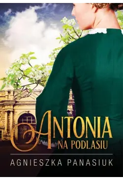 Na Podlasiu. Antonia