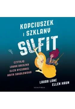 KOPCIUSZEK I SZKLANY SUFIT