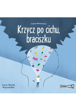 Krzycz po cichu, braciszku