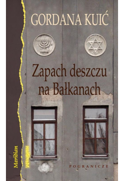 Zapach deszczu na Bałkanach