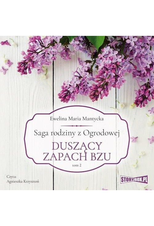 Saga rodziny z Ogrodowej. Tom 2. Duszący zapach bzu