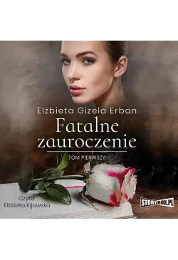 Fatalne zauroczenie. Tom 1