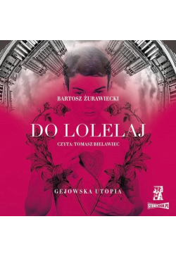 Do Lolelaj. Gejowska utopia
