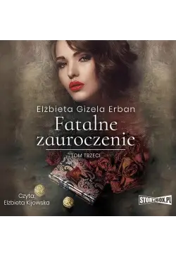 Fatalne zauroczenie. Tom 3