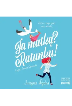 Ja matką? Ratunku!