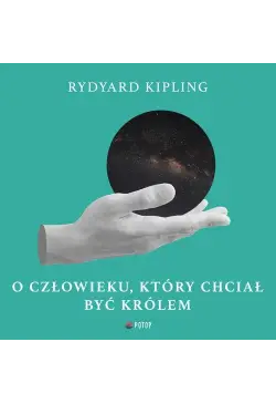 O człowieku, który chciał...