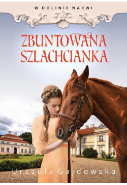 W dolinie Narwi. Zbuntowana...