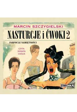 Nasturcje i ćwoki. Tom 2....