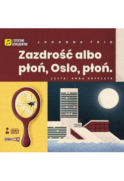 Zazdrość albo płoń, Oslo, płoń