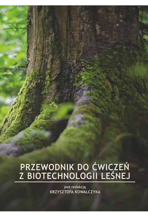 Przewodnik do ćwiczeń z biotechnologii leśnej