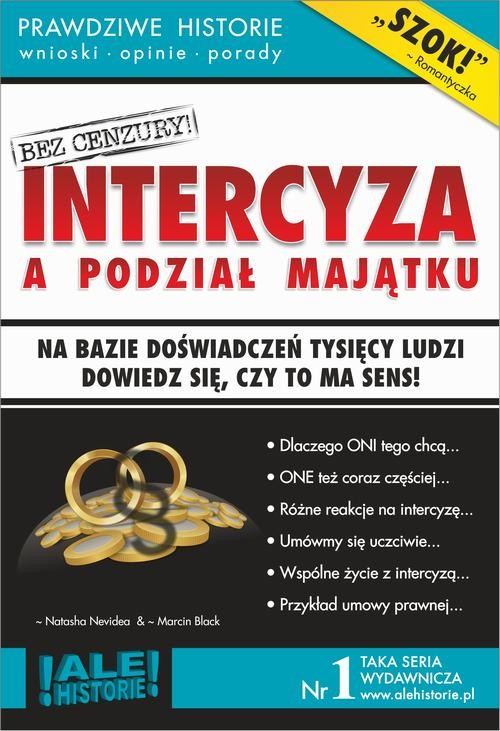 Intercyza a podział majątku. Prawdziwe historie, wnioski, opinie, porady...