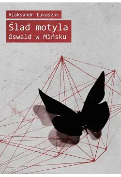 Ślad motyla. Oswald w Mińsku