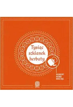 Tysiąc szklanek herbaty....