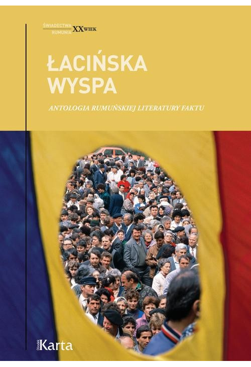 Łacińska wyspa. Antologia rumuńskiej literatury faktu