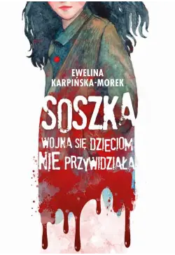 Soszka. Wojna się dzieciom...