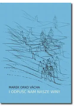 I odpuść nam nasze winy