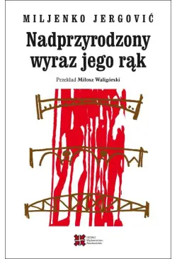 Nadprzyrodzony wyraz jego rąk
