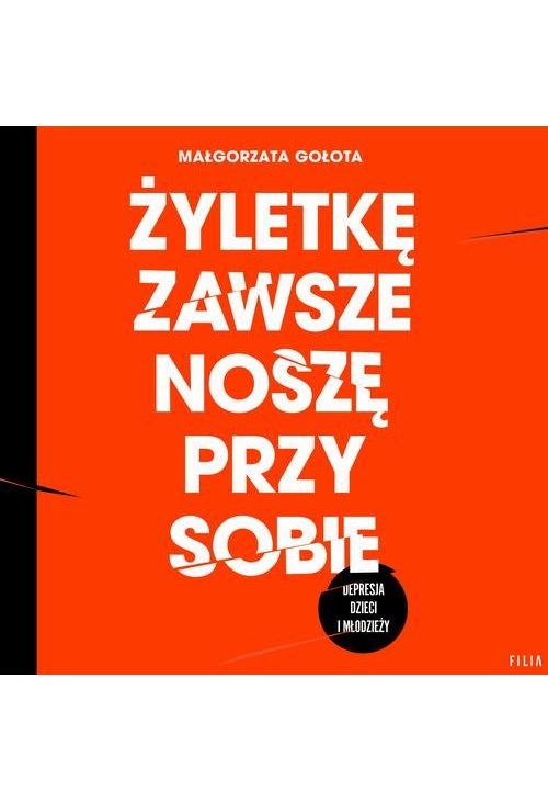 Żyletkę zawsze noszę przy sobie