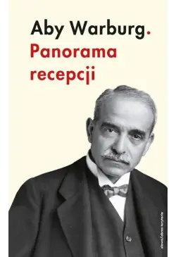Aby Warburg. Panorama recepcji