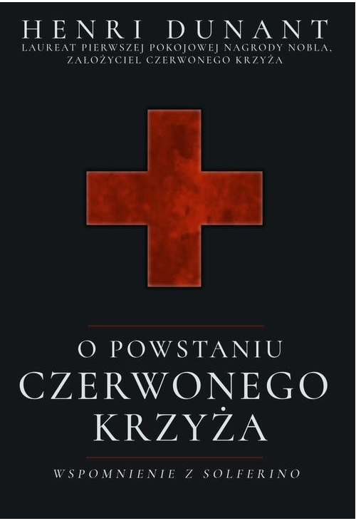 O powstaniu Czerwonego Krzyża. Wspomnienie z Solferino