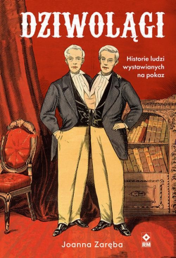 Dziwolągi. Historie ludzi...