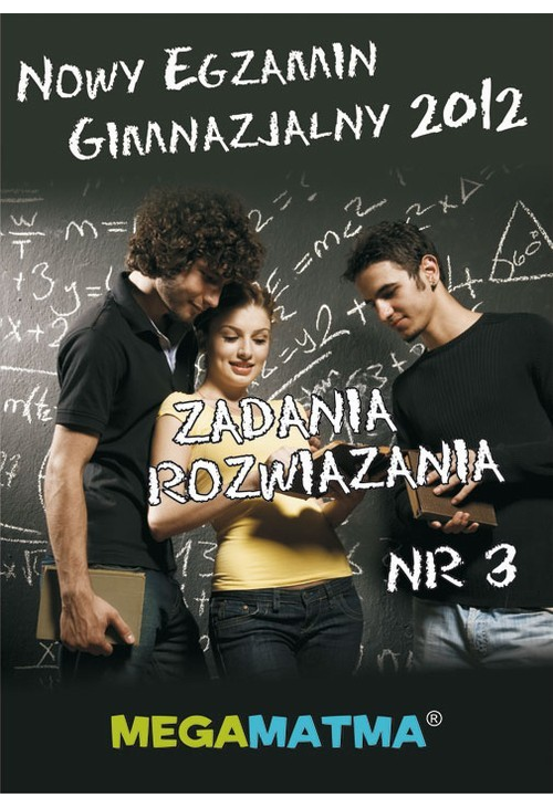 Matematyka-Arkusz egzaminu gimnazjalnego MegaMatma nr 3. Zadania z rozwiązaniami.