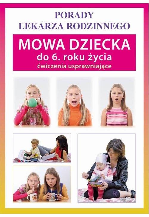 Mowa dziecka do 6. roku życia. Ćwiczenia usprawniające