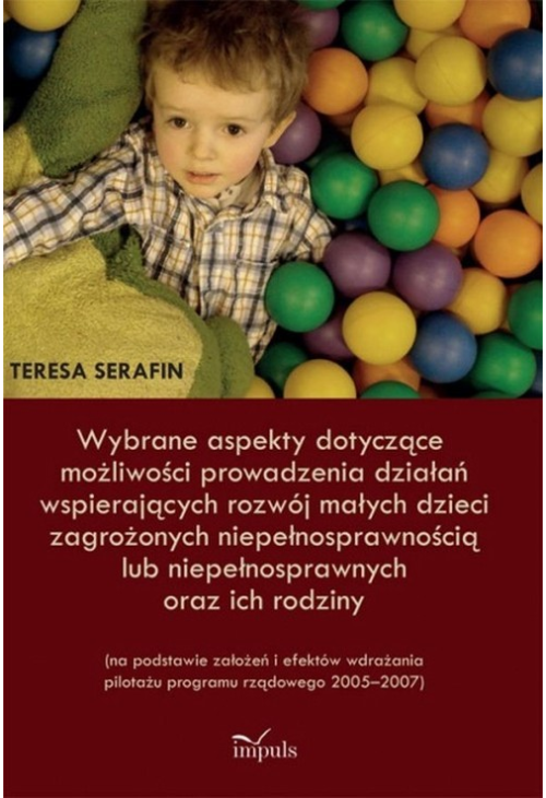 Wybrane aspekty dotyczące możliwości prowadzenia działań wspierających rozwój małych dzieci zagrożonych niepełnosprawnością ...