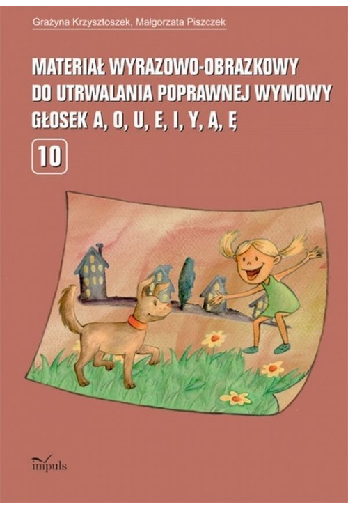 Materiał wyrazowo-obrazkowy do utrwalania poprawnej wymowy głosek a, o, u, e, i, y, ą, ę