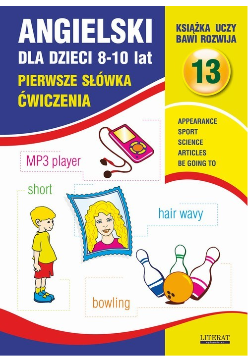 Angielski dla dzieci 13. Pierwsze słówka Ćwiczenia. 8-10 lat