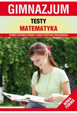 Testy. Matematyka. Gimnazjum