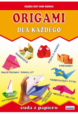 Origami dla każdego. Cuda z...