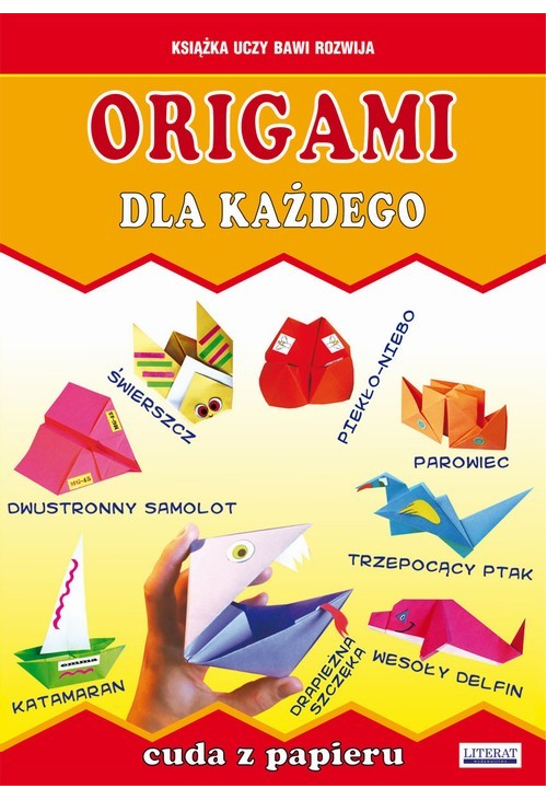 Origami dla każdego. Cuda z papieru