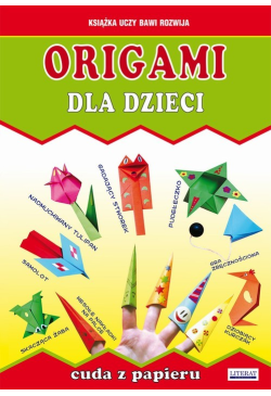 Origami dla dzieci. Cuda z...