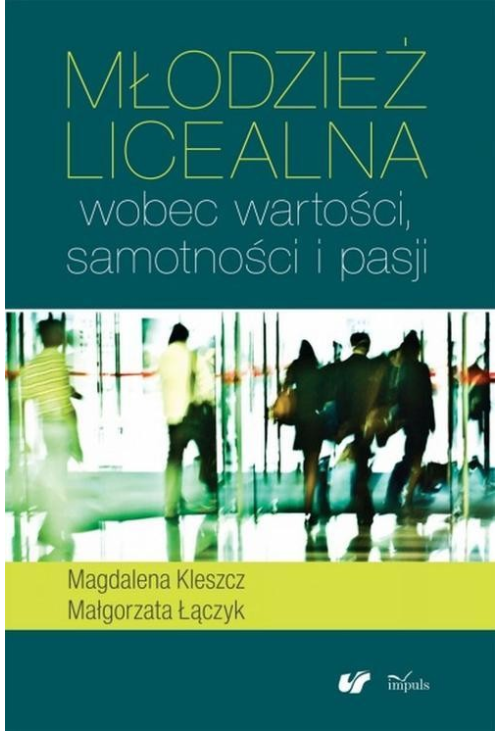 Młodzież licealna wobec wartości samotności i pasji